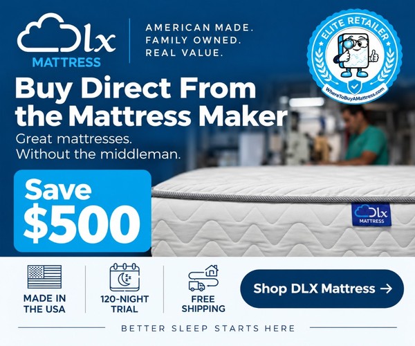 DLX Mattress advertisement. Buy direct from the mattress maker and save $500.